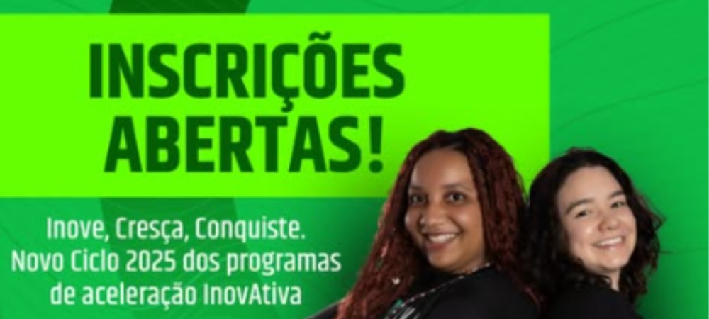 InovAtiva 2025: Inscrições abertas para os maiores programas de aceleração de startups do Brasil