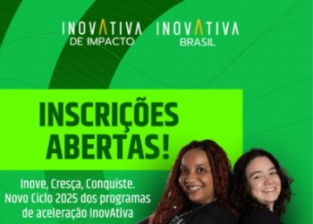 InovAtiva 2025: Inscrições abertas para os maiores programas de aceleração de startups do Brasil