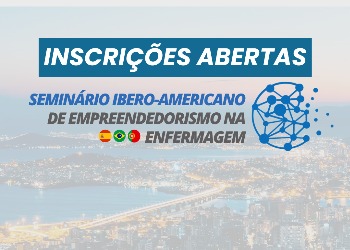 Inscrições Abertas para I Seminário Ibero-Americano de Empreendedorismo na Enfermagem